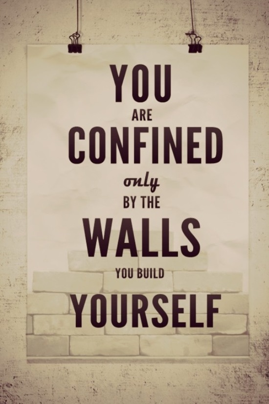 Trust yourself, respect yourself, develop yourself. ONLY you can do it.