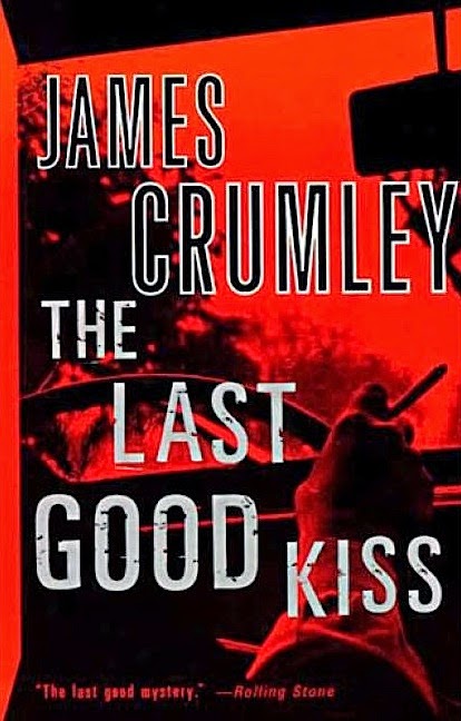 the last good kiss by james crumley the last good kiss by james crumley