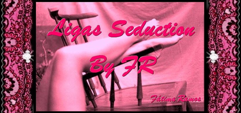 LIGAS SEDUCTION BY FR