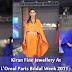 Kiran Fine Jewellery Collection At PFDC L'Oreal Paris Bridal Week 2011 - Day 1 | Pakistani Fashion Shows In Paris