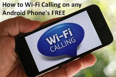 How to Wi-Fi Calling on any Android Phone's FREE 
