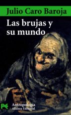 LAS BRUJAS Y SU MUNDO-Julio Caro Baroja-Alianza Editorial