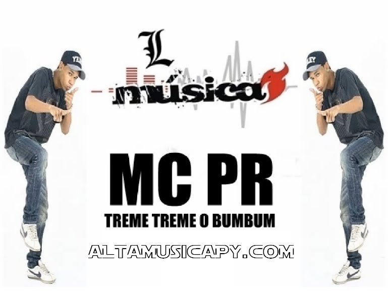 mc pr treme treme 0 bumbum alta musica py mc pr treme treme 0 bumbum alta musica py