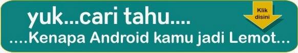 Android Kamu jadi Lemot...???