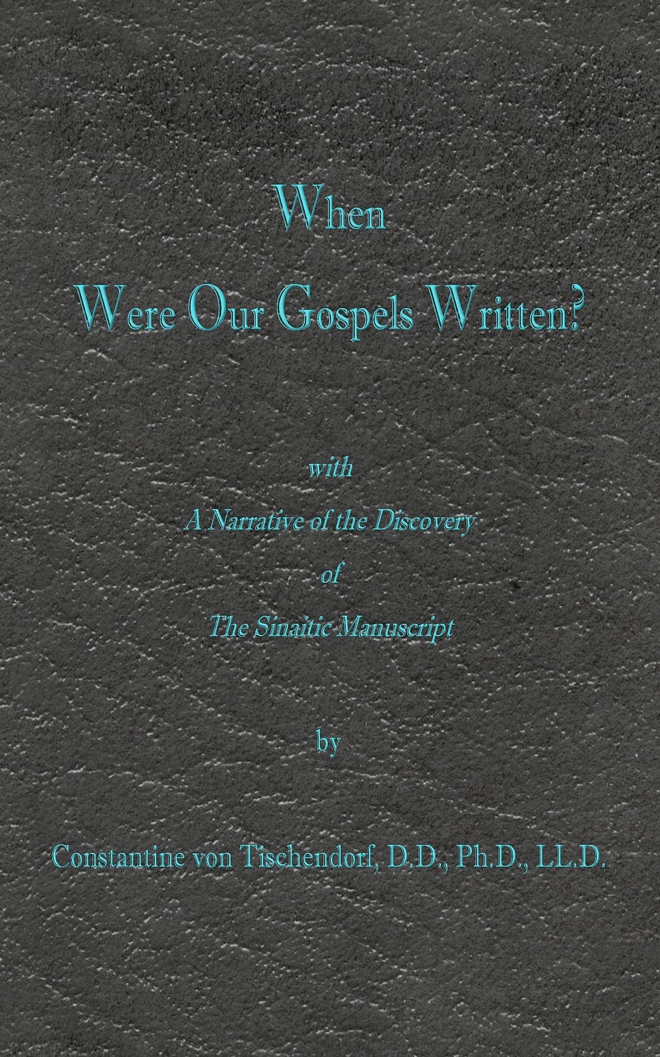 The Calvinist Café Constantine von Tischendorf When Were Our Gospels