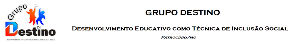 Grupo Destino - Desenvolvimento Educativo como Técnica de Inclusão Social