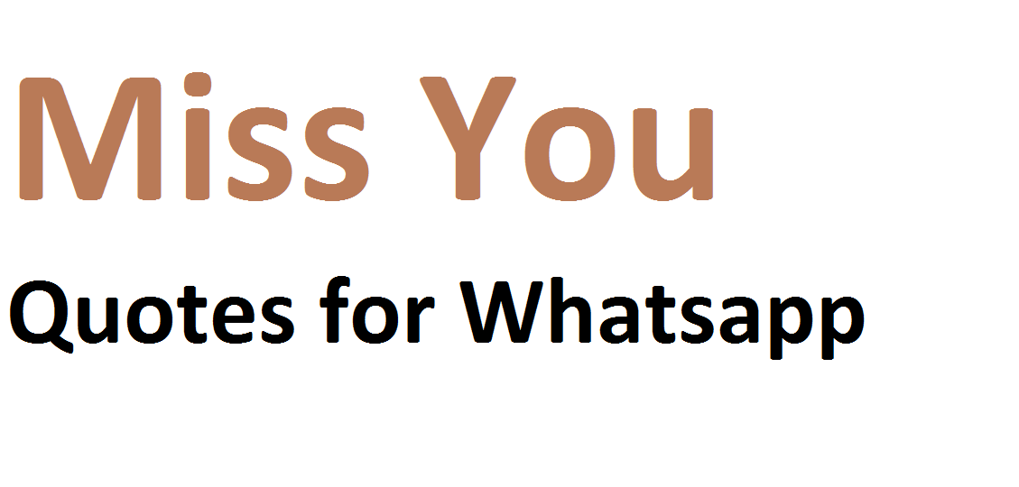 Miss u status quotes Whatsapp Status