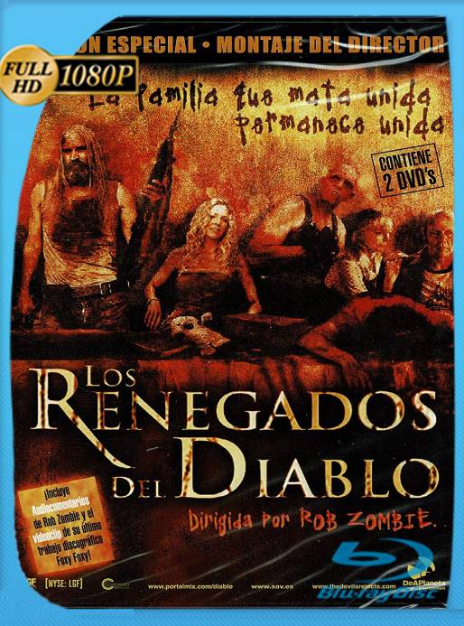 LOS RENEGADOS DEL DIABLO UNRATED (2005) BRRip [1080p] [Latino] [GoogleDrive] [RangerRojo]