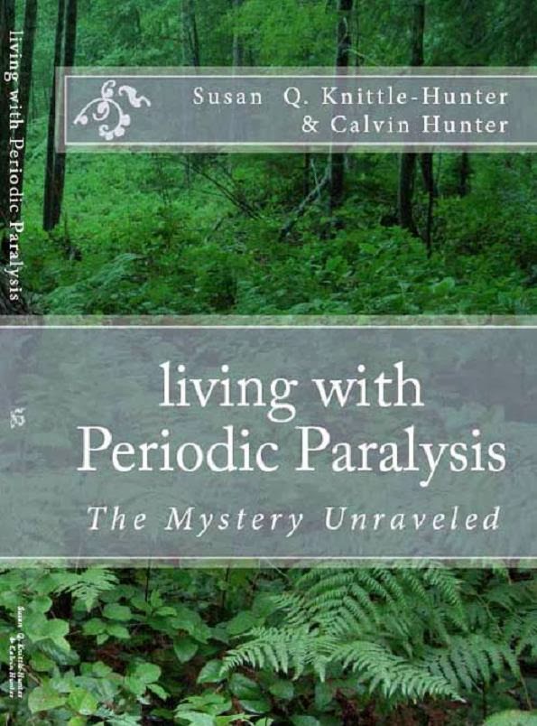 Our Original Book:     Living With Periodic Paralysis:The Mystery Unraveled