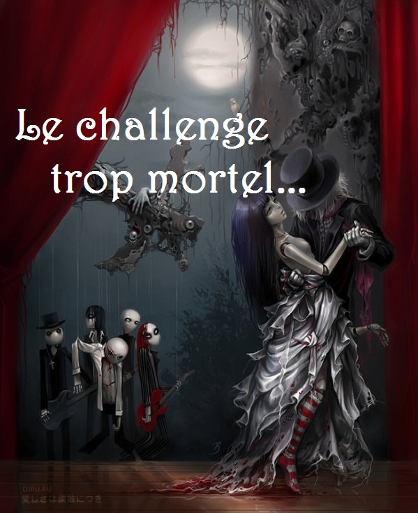 challenge trop mortel