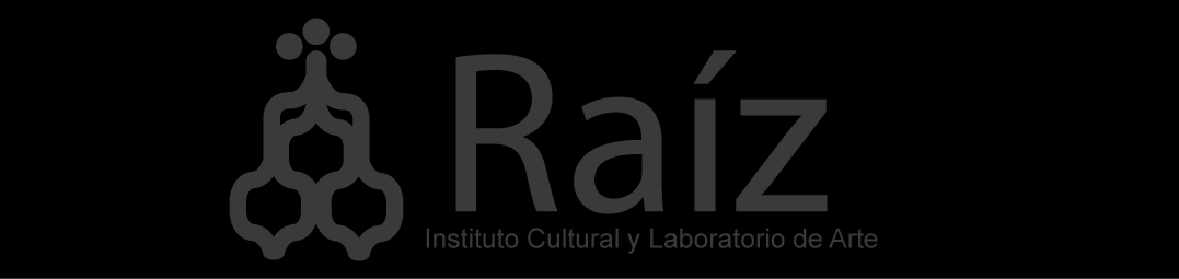 Raíz Instituto cultural y Laboratorio de Arte