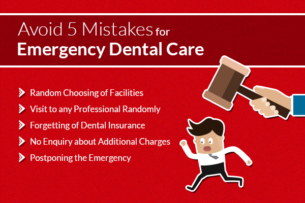  Avoid 5 Mistakes for Emergency Dental Care