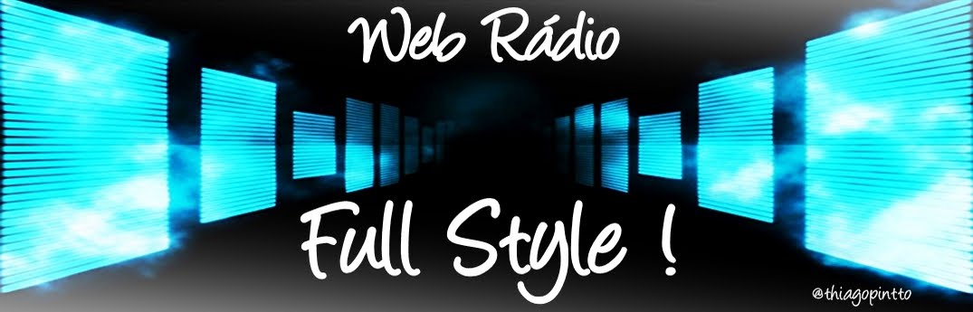 Web Rádio Full Style | Site Oficial