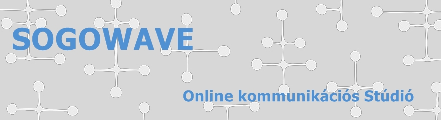         SOGOWAVE Online Kommunikációs Stúdió