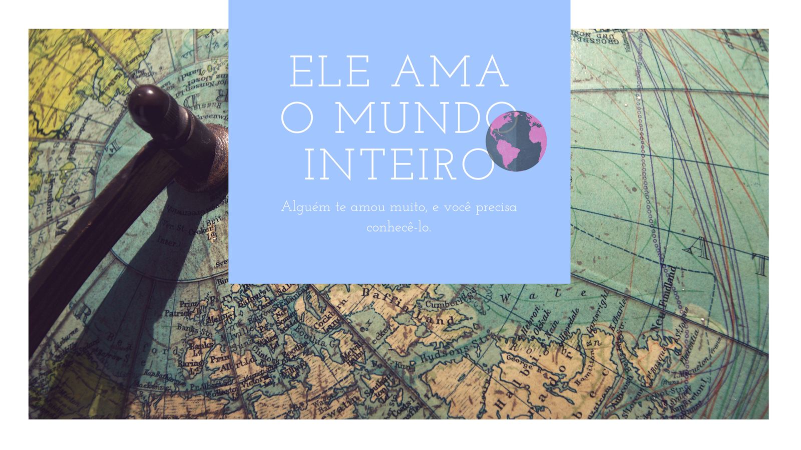 Ele Ama o Mundo Inteiro