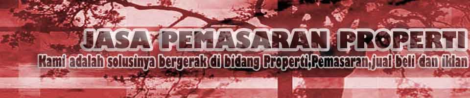 JASA PEMASARAN PROPERTI JUAL, BELI, SEWA, IKLAN