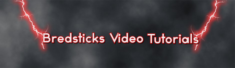 Bredstick's Video Tutorials