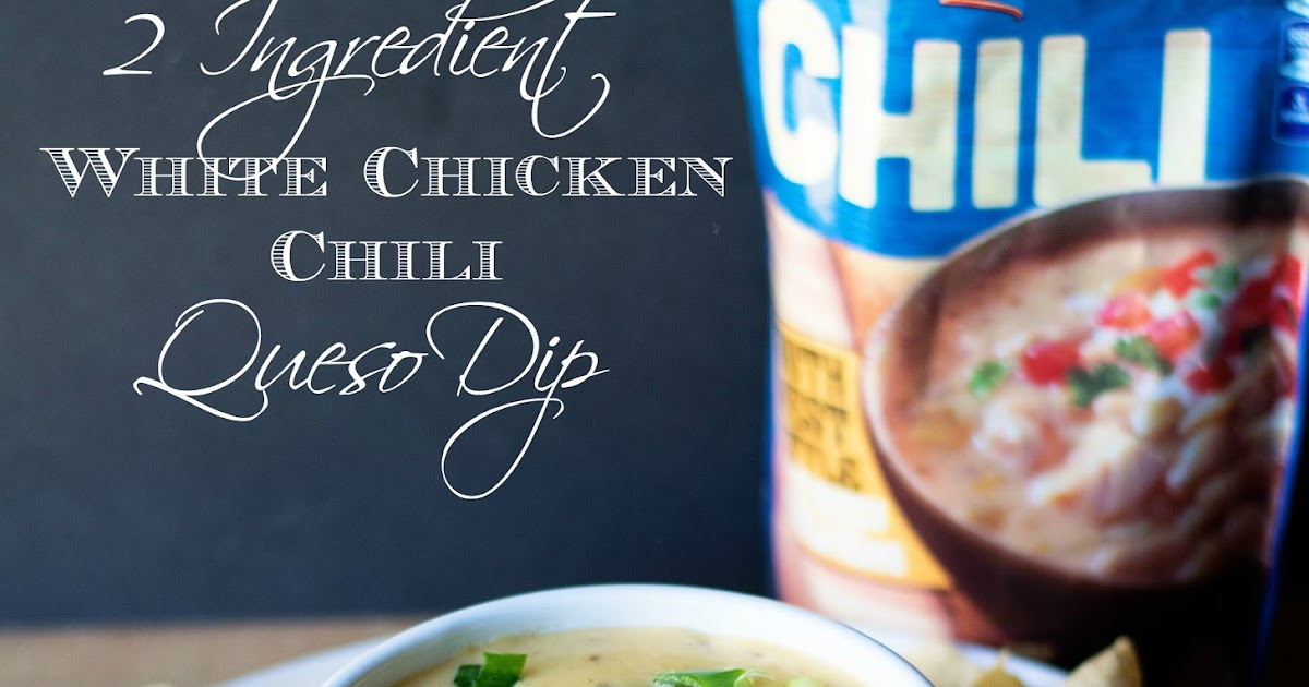 2 Ingredient White Chicken Chili Queso Dip The Kitchen Wife