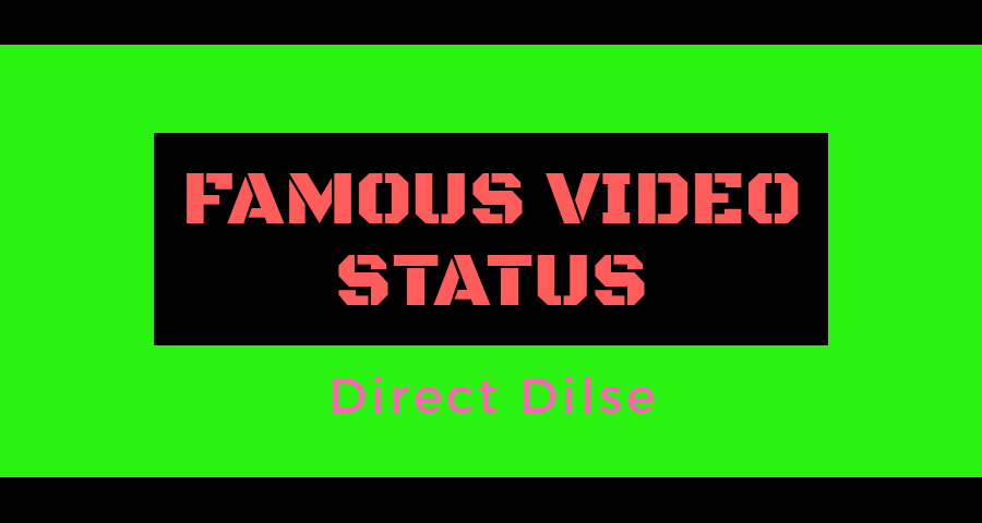 Famous Video Status