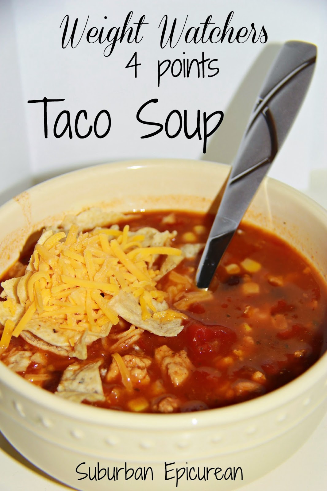 Suburban Epicurean Weight Watchers Taco Soup 4 Points (6 Points + )