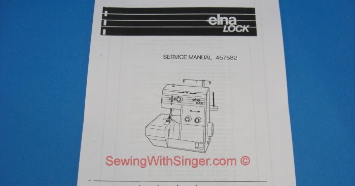 Sewing With Singer: Elna Lock Service Manual L1, L2, L4, L5, L4D, L5D