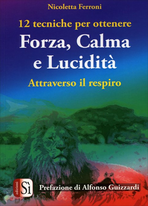 FORZA, CALMA E LUCIDITA' attraverso il respiro