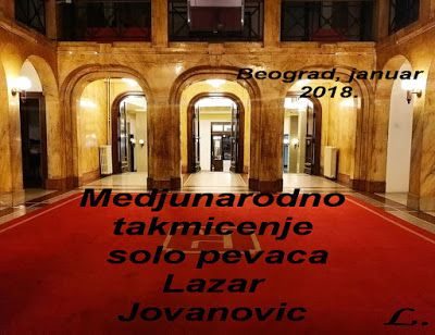 Međunarodno Takmičenje solo pevača Lazar JovanoviĆ, Beograd, 2018.