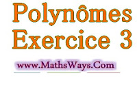 Les Polynômes Exercice 3 - bac international