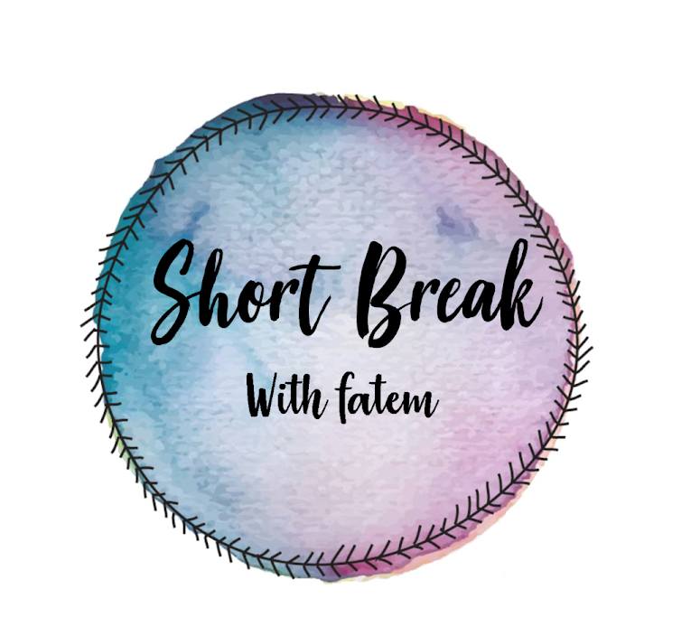 Short Break with fatem