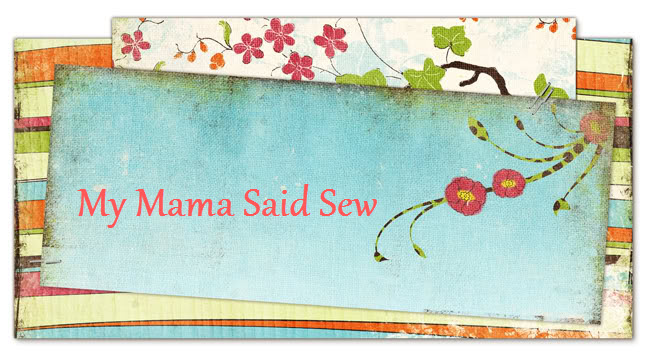 My Mama Said Sew