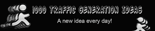 <center>1000 Traffic Generation Ideas</center>
