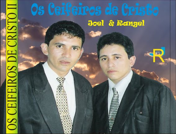 OS CEIFEIROS DE CRISTO:Joel & Rangel