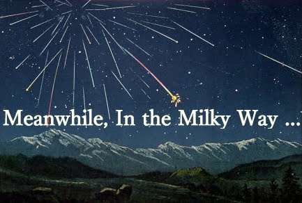 Meawhile, In the Milky Way...