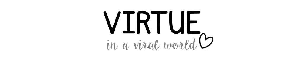Virtue in a Viral World