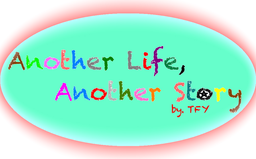 Another Life, Another Story