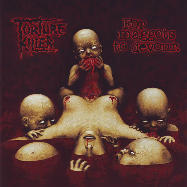 Capas de albuns de bandas de Death Metal Torture+Killer+-+For+Maggots+to+Devour+(2003)+%5BReissue%5D+2009