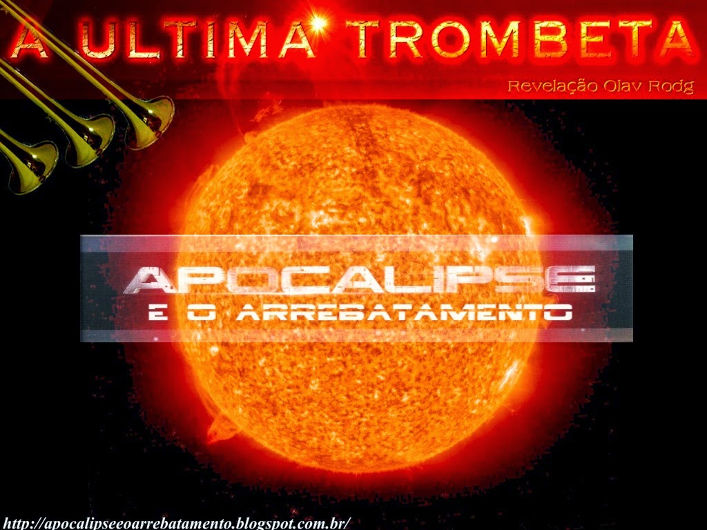 APOCALIPSE E O ARREBATAMENTO A Última Trombeta Slide Show