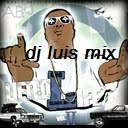 DJ LUIS MIX