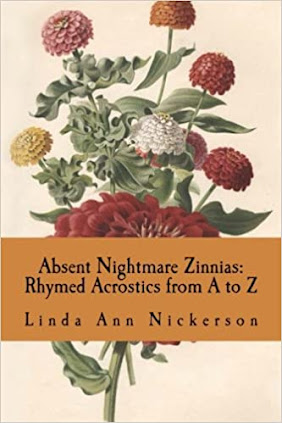 Absent Nightmare Zinnias: Rhymed Acrostics from A to Z