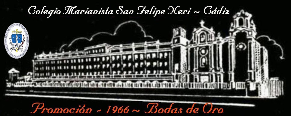 Colegio Marianista San Felipe Neri Cádiz - Promocion 1966