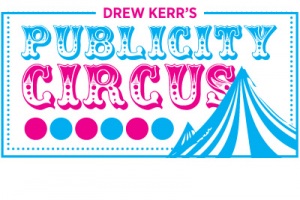 DREW KERR'S PUBLICITY CIRCUS