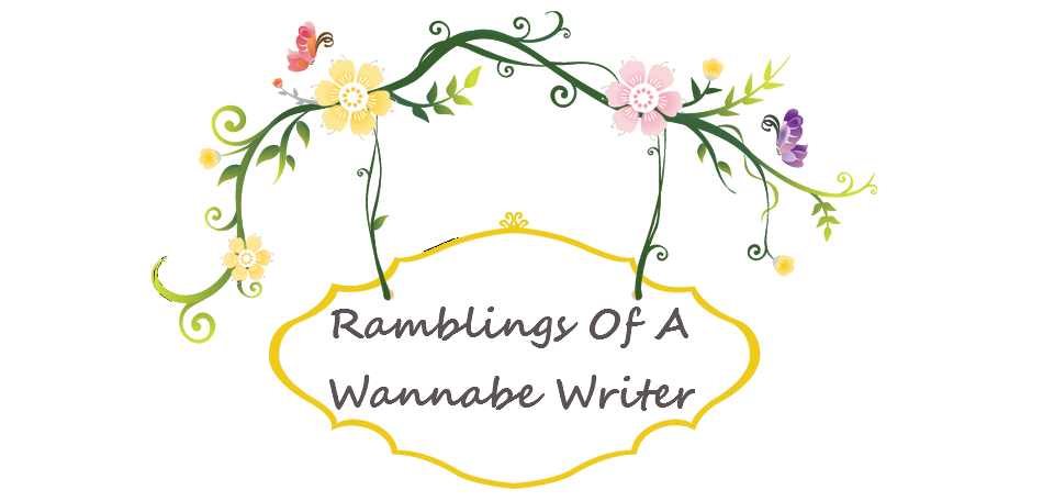 Ramblings Of A Wannabe Writer