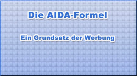 Die AIDA-Formel Die AIDA-Formel