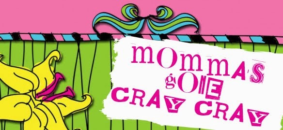 Mommas Gone Cray Cray