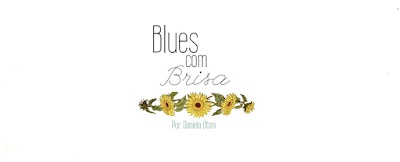 Blues com Brisa / Por Daniela Otoni