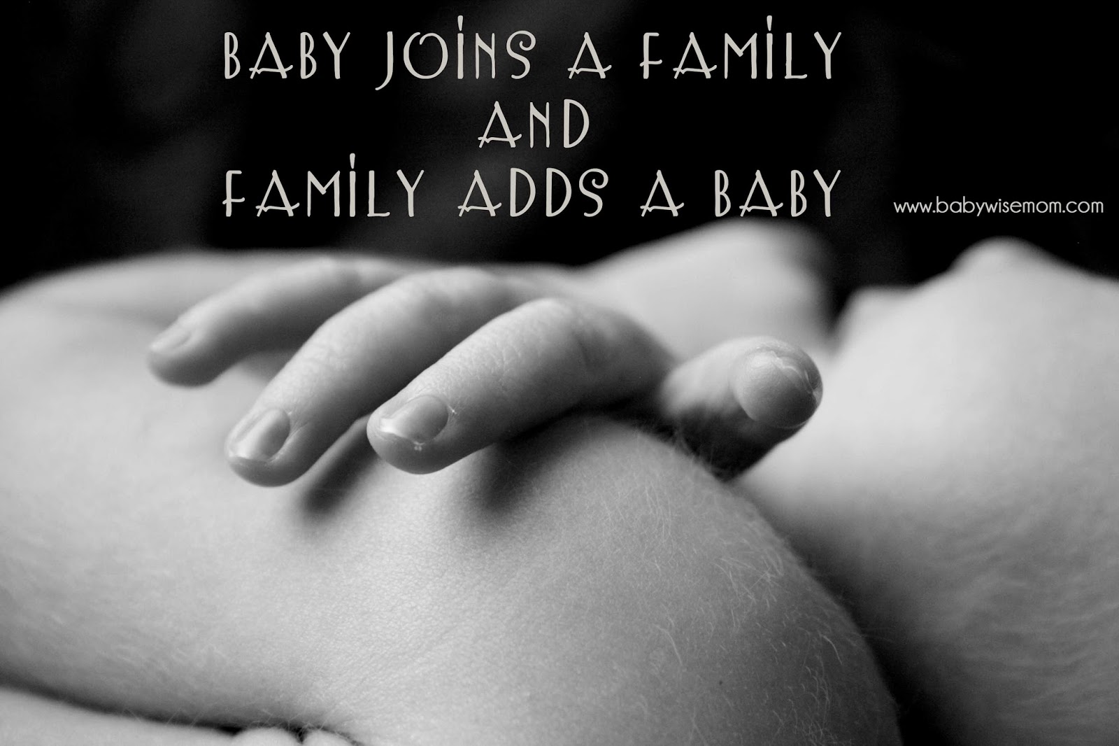 Baby Joins a Family {AND} Family Adds a Baby - Chronicles of a Babywise Mom