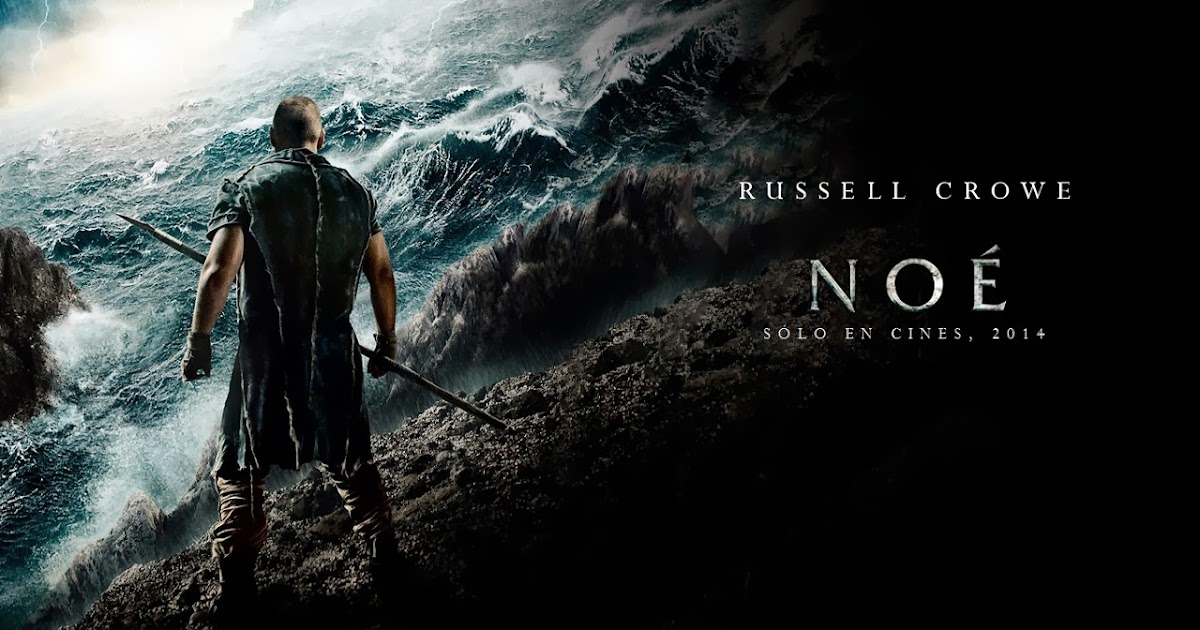 PANORAMA PROFETICO 'Noe' La nueva película bíblica de Aronofsky