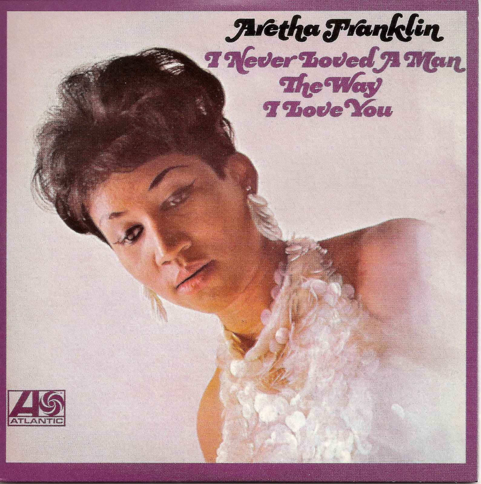BlogRoddus Aretha Franklin I Never Loved A Man The Way I love You (USA 1967)