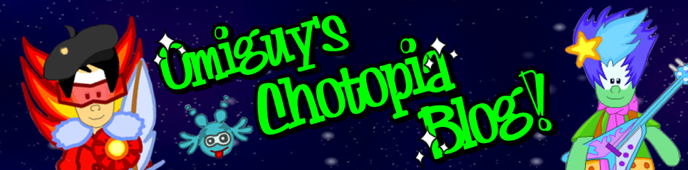 Omiguy's Chotopia Blog!