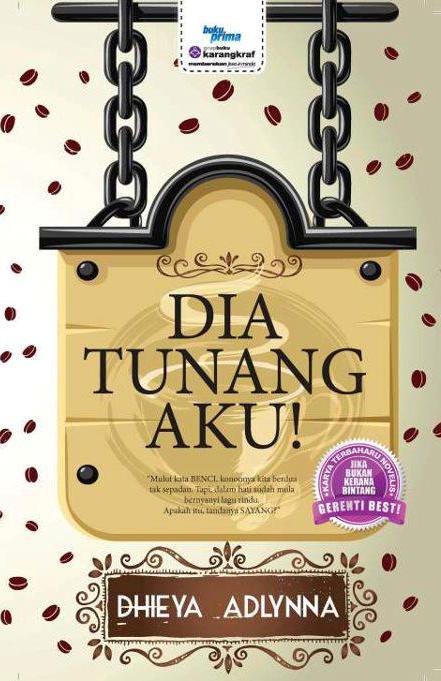 Sinopsis Dia Tunang Aku! Gambar novel Dia Tunang Aku!, Penulis novel Dia Tunang Aku!: Dhieya Adlynna, novel terlaris 2014, novel popular tahun 2014, novel terbaik, Harga novel Dia Tunang Aku! RM27.90, Jumlah halaman novel Dia Tunang Aku! 672 muka surat